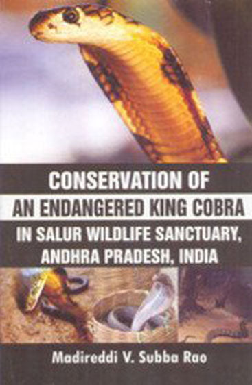 Conservation of An Endangered King Cobra In Salur WildlifeSanctuary Andhra Pradesh India