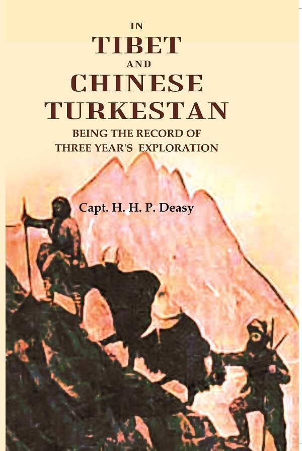 In Tibet and Chinese Turkestan: being the record of three year's exploration