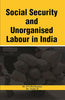 Social Security and Unorganised Labour in India thumbnail 1