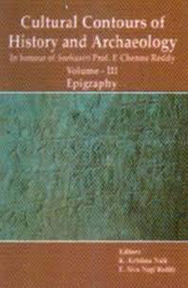 Cultural Contours of History and archaeology in honour of Snehasiri Prof.P.Chenna Reddy (set of 10 vols in 11 parts)