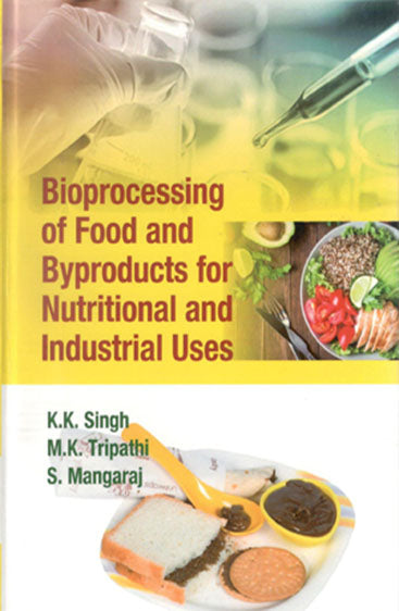 Bioprocessing of Food and Byproducts for Nutritional and Industrial Uses