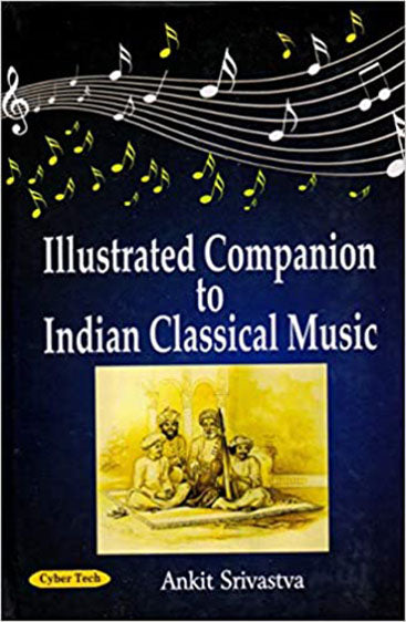 Illustrated Companion to Indian Classical Music