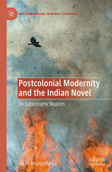 Postcolonial Modernity and the Indian Novel