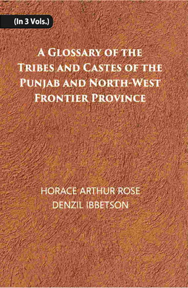 A Glossary Of The Tribes And Castes Of The Punjab And North-West Frontier Province