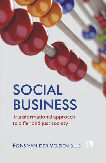 SOCIAL BUSINESS: Transformational approach to a fair and just society