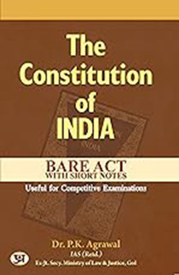 The Constitution of India Bare Act with Short Notes: Useful for Competitive Examinations