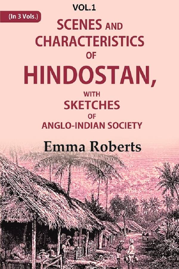 Scenes and characteristics of Hindostan: With Sketches of Anglo-Indian Society