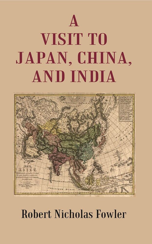 A Visit to Japan, China, and India