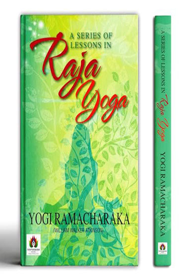A SERIES OF LESSONS IN RAJA YOGA