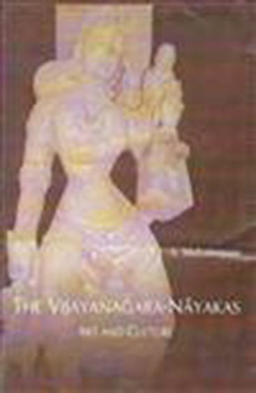 The Vijayanagara-Nayaka : 
Art and Culture