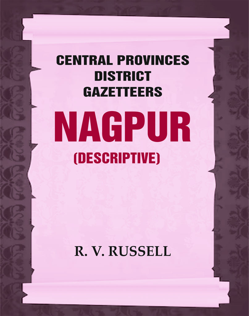 Central Provinces District Gazetteers: Nagpur (Descriptive)