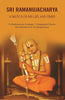 Sri Ramanujacharya: A Sketch of His Life and Times thumbnail 1