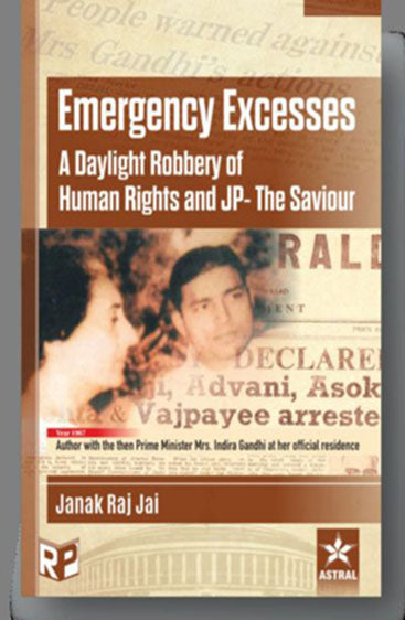 Emergency Excesses: A Daylight Robbery of Human Rights and JP- The Saviour (Rev. edn)
