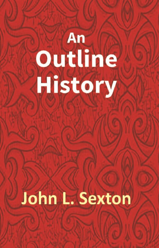 An Outline History of Tioga and Bradford Counties in Pennsylvania, Chemung, Steuben, Tioga, Tompkins and Schuyler in New York