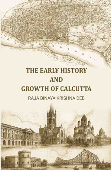 The Early History and Growth of Calcutta