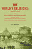 The World's Religions: A Popular Account of Religions Ancient And Modern Including Those of Uncivilised Races, Chaldaeans, Greeks, Egyptians, Romans, Confucianism, Taoism, Hinduism, Buddhism thumbnail 1