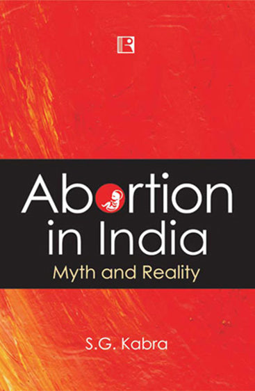 ABORTION IN INDIA: Myth and Reality