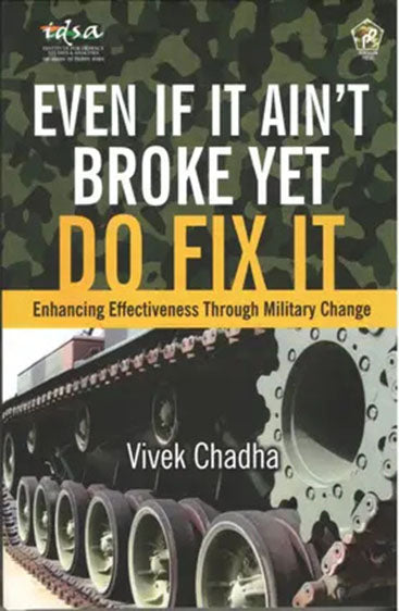 Even if It Ain't Broke yet Do Fix It: Enhancing Effectiveness Through Military Change