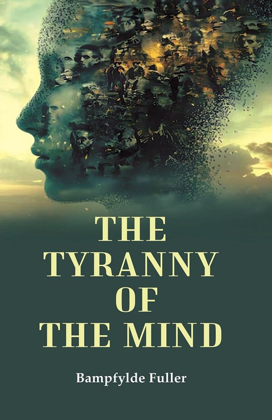 The Tyranny of the Mind