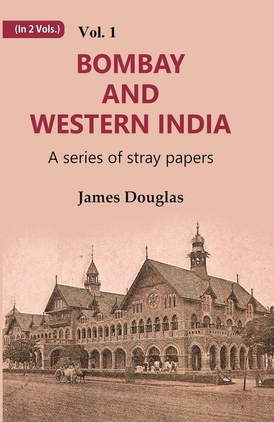 Bombay and Western India : A Series of Stray Papers