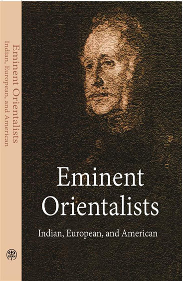Eminent Orientalists Indian, European, American