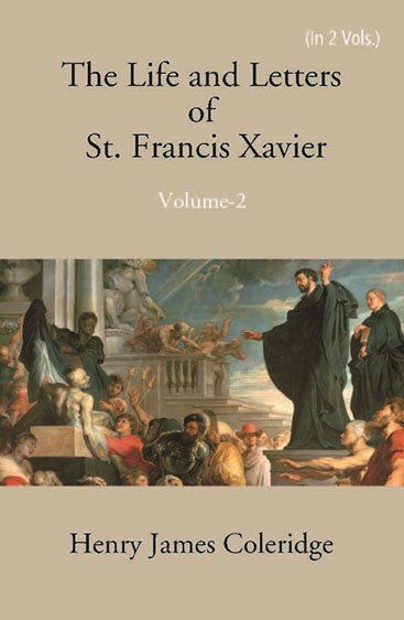 The Life And Letters Of St. Francis Xavier