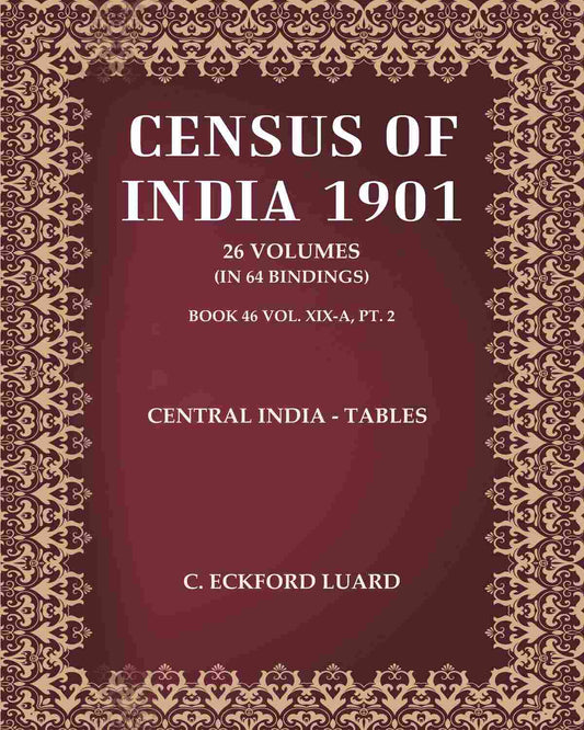 Census of India 1901: Central India - Tables
