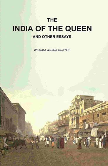 The India of the Queen and Other Essays