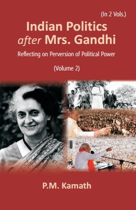 Indian Politics after Mrs Gandhi: Reflecting on Perversion of Political Power