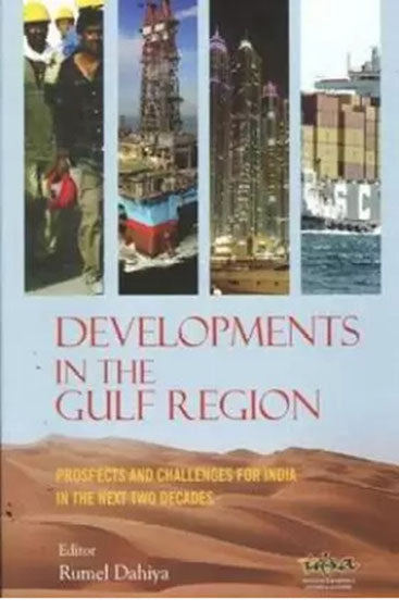 Developments in the Gulf Region: Prospects and Challenges for India in the Next Two Decades