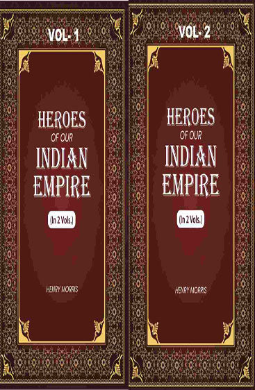 Heroes of Our Indian Empire