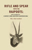 Rifle and Spear with the Rajpoots: Being the Narrative of a Winter's Travel and Sport in Northern India thumbnail 1