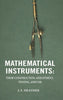 Mathematical Instruments: Their Construction, Adjustment, Testing, And Use thumbnail 1