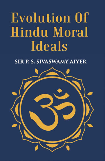 Evolution Of Hindu Moral Ideals