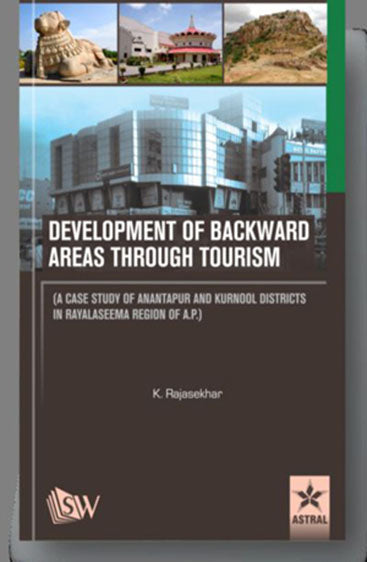 Development of Backward Areas through Tourism: A Case Study of Anantapur and Kurnool Districts In Rayalaseema Region of A.P