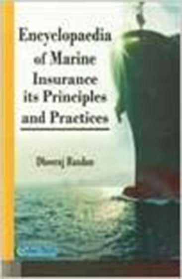 Encyclopaedia of Marine Insurance its Principles and Practices