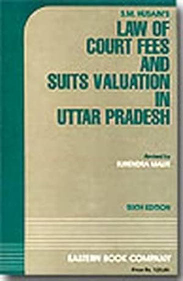 Law of Court Fees and Suits Valuation in U.P., 6th Edn., 1996,
Revised by Surendra Malik