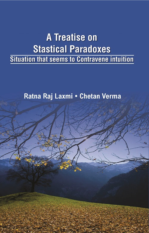 A Treatise On Statistical Paradoxes Stuation That Seems to Contravene Intuition