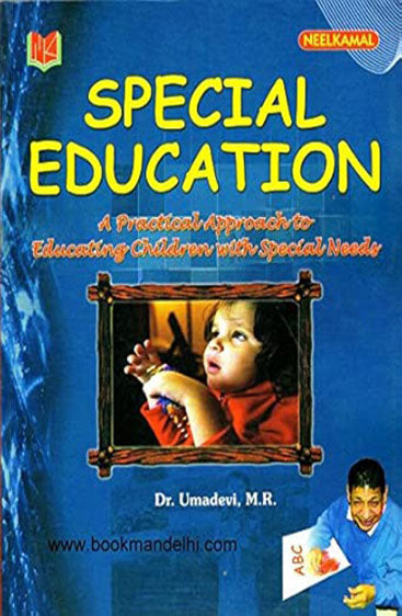 Special Education (A practical Approach to Educating Children With Special Needs)
