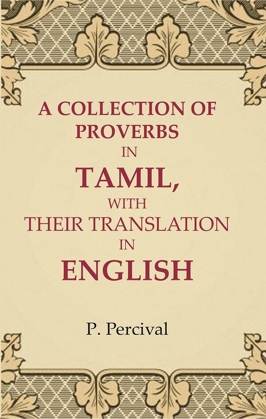 A Collection of Proverbs in Tamil, with Their Translation in English