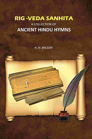Rig -Veda Sanhita: A Collection Of Ancient Hindu Hymns