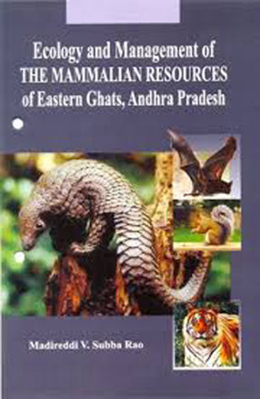 Ecology and Management of the Mammalian Resources of Eastern Ghats, Andhra Pradesh