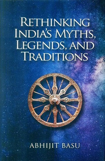 Rethinking Indiaís Myths, Legends and Traditions