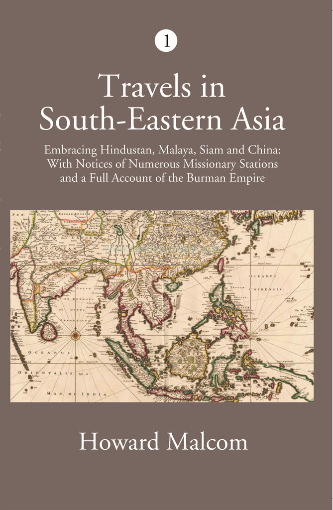 Travels In South-Eastern Asia Embracing Hindustan, Malaya, Siam, And China