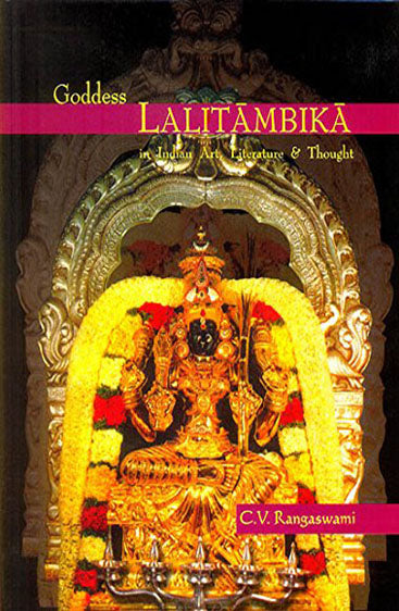 Goddess Lalitambika in Indian Art, 
Literature & Thought