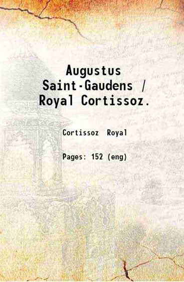 Augustus Saint-Gaudens / Royal Cortissoz.