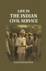 Life In The Indian Civil Service thumbnail 1