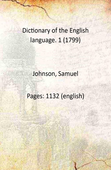 Dictionary of the English language. 1 (1799)