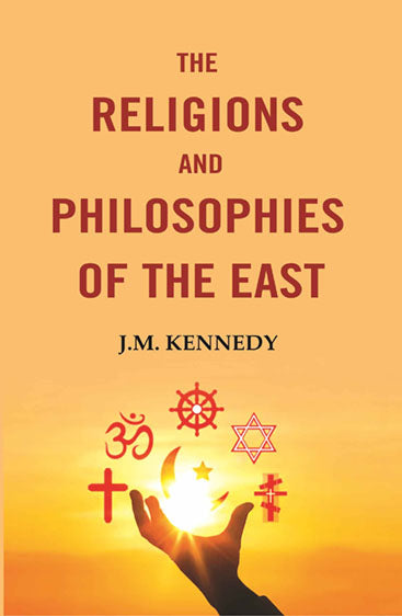 The Religions and Philosophies of the East