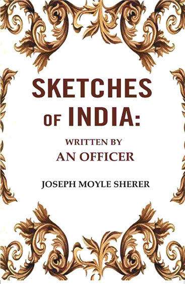 Sketches of India: Written by an Officer